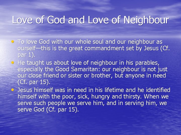 Love of God and Love of Neighbour • To love God with our whole