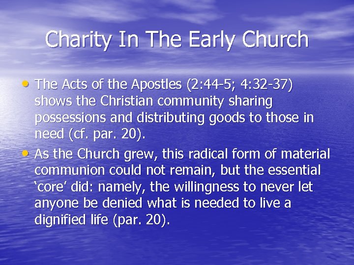 Charity In The Early Church • The Acts of the Apostles (2: 44 -5;