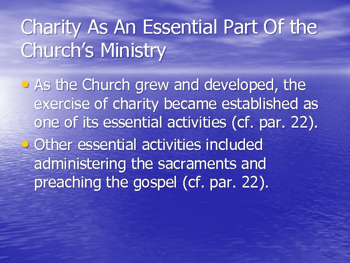Charity As An Essential Part Of the Church’s Ministry • As the Church grew