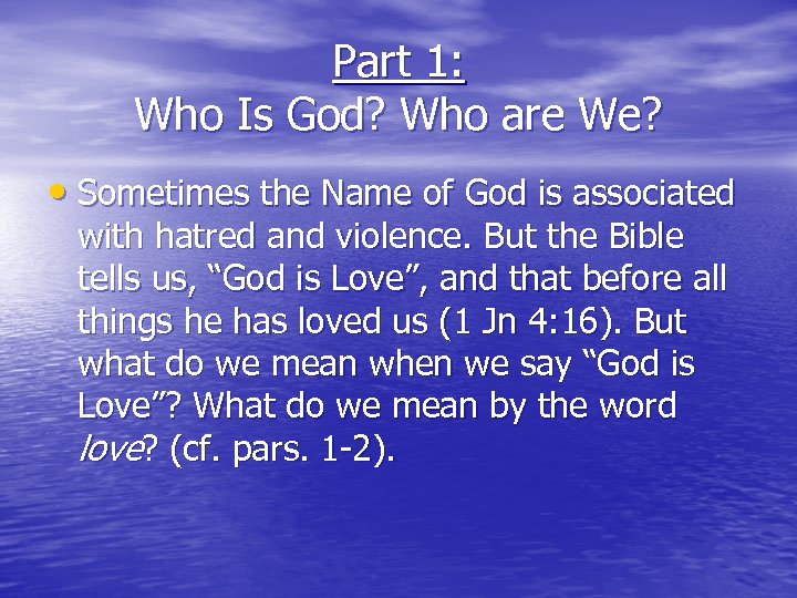 Part 1: Who Is God? Who are We? • Sometimes the Name of God
