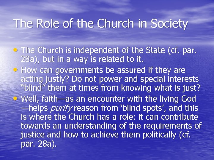The Role of the Church in Society • The Church is independent of the
