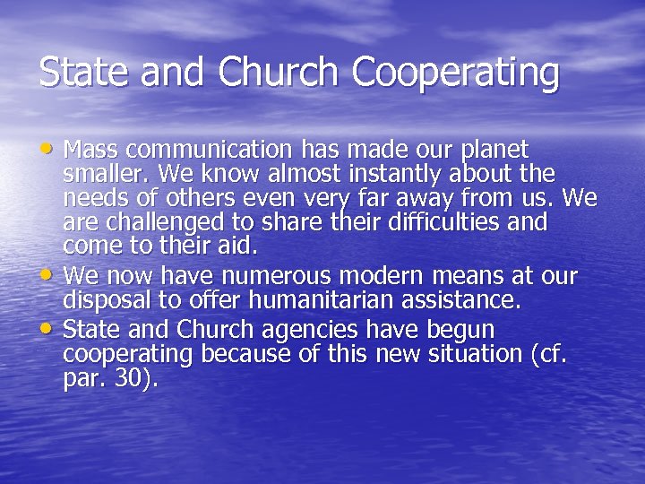 State and Church Cooperating • Mass communication has made our planet • • smaller.