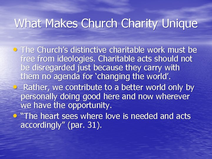 What Makes Church Charity Unique • The Church’s distinctive charitable work must be •