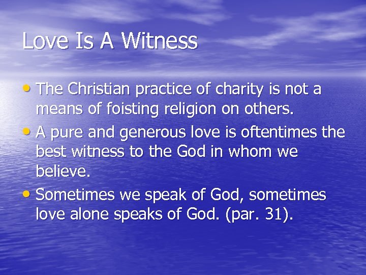 Love Is A Witness • The Christian practice of charity is not a means