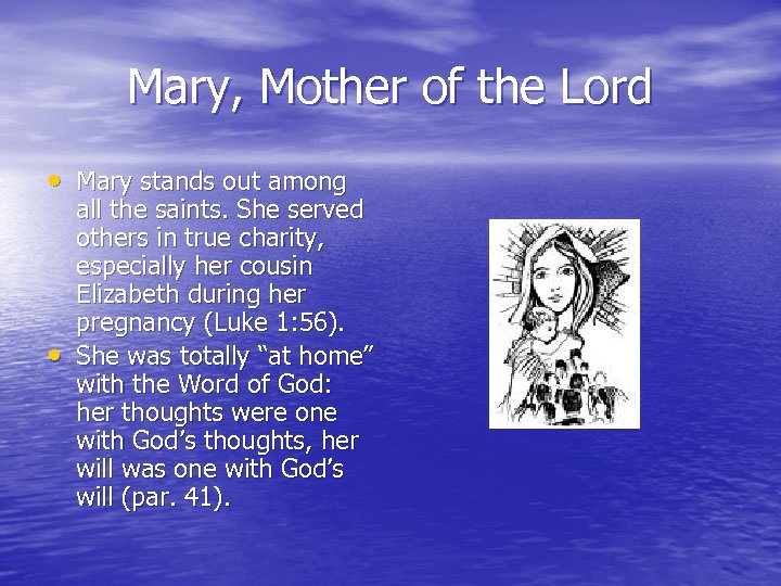Mary, Mother of the Lord • Mary stands out among • all the saints.