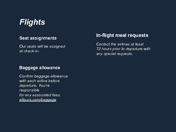 Flights Seat assignments Our seats will be assigned at check-in. Baggage allowance Confirm baggage