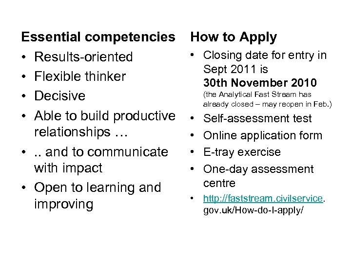 Essential competencies • Results-oriented • Flexible thinker • Decisive • Able to build productive