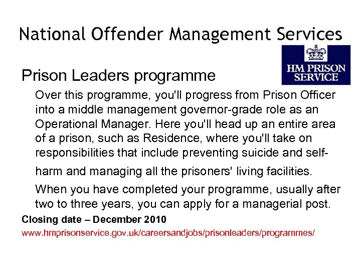 National Offender Management Services Prison Leaders programme Over this programme, you'll progress from Prison