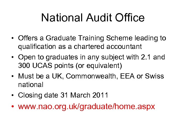 National Audit Office • Offers a Graduate Training Scheme leading to qualification as a
