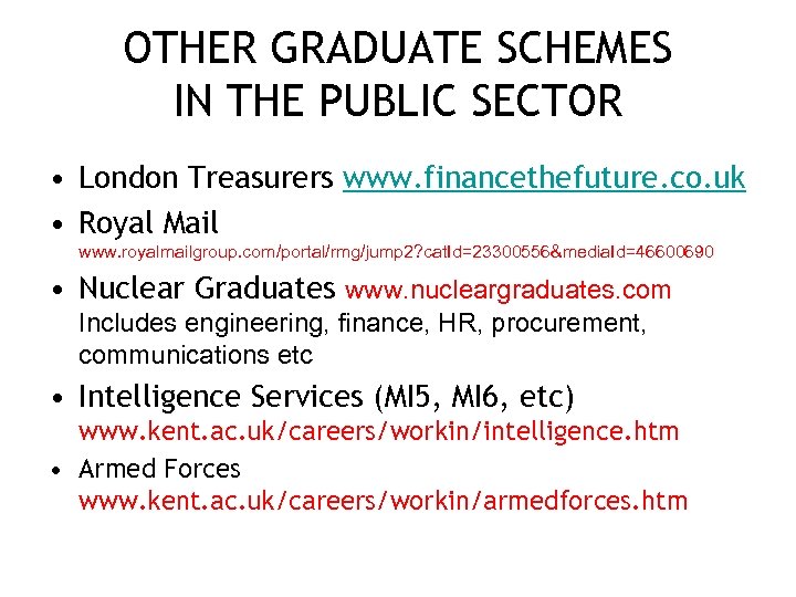 OTHER GRADUATE SCHEMES IN THE PUBLIC SECTOR • London Treasurers www. financethefuture. co. uk