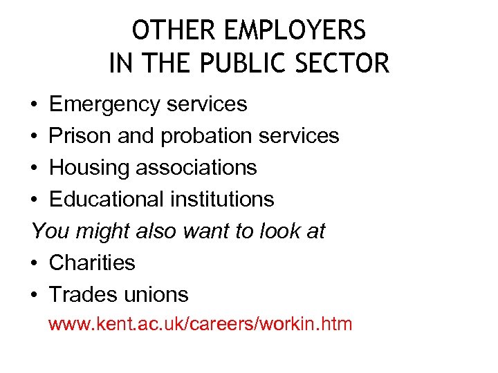 OTHER EMPLOYERS IN THE PUBLIC SECTOR • Emergency services • Prison and probation services
