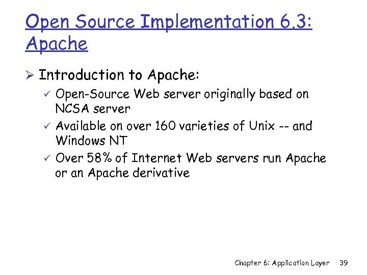 Open Source Implementation 6. 3: Apache Ø Introduction to Apache: ü Open-Source Web server