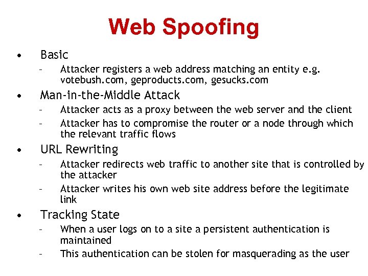 Web Spoofing • Basic – • Man-in-the-Middle Attack – – • Attacker acts as