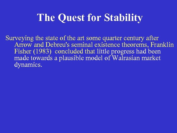 The Quest for Stability Surveying the state of the art some quarter century after