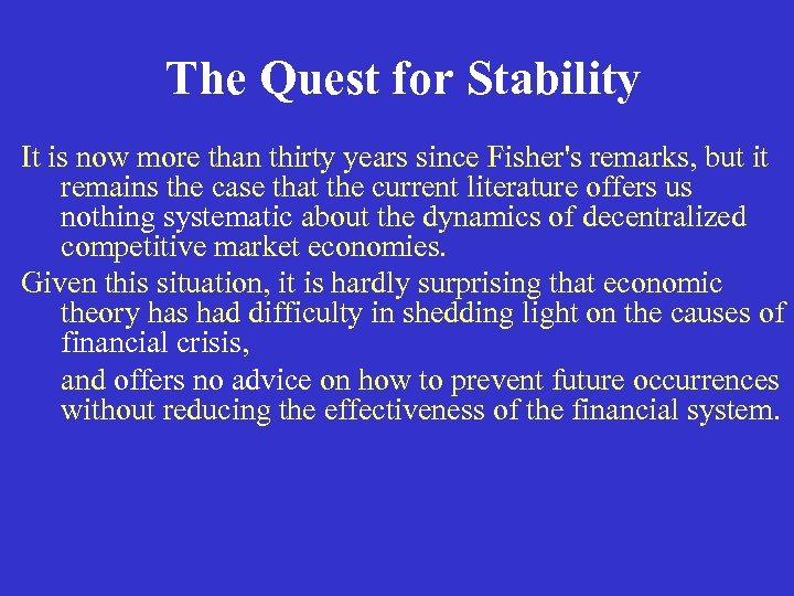 The Quest for Stability It is now more than thirty years since Fisher's remarks,