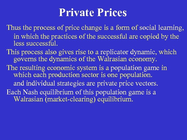 Private Prices Thus the process of price change is a form of social learning,