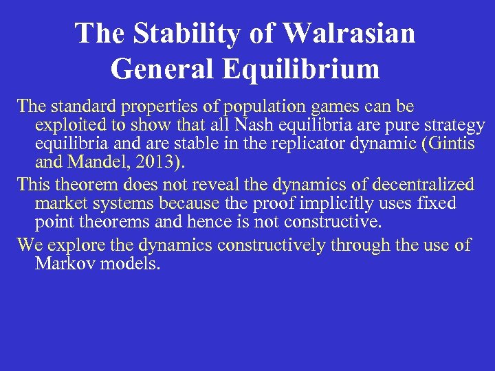 The Stability of Walrasian General Equilibrium The standard properties of population games can be