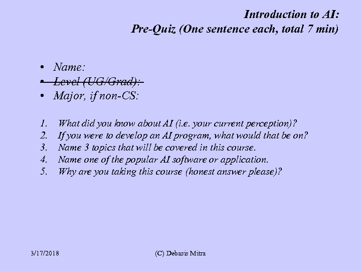 Introduction to AI: Pre-Quiz (One sentence each, total 7 min) • Name: • Level