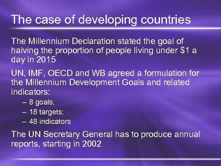 The case of developing countries The Millennium Declaration stated the goal of halving the