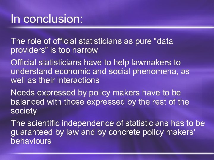 In conclusion: The role of official statisticians as pure “data providers” is too narrow