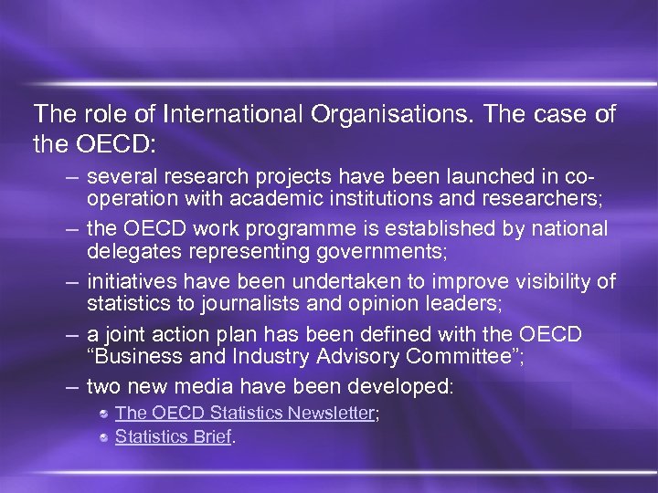 The role of International Organisations. The case of the OECD: – several research projects