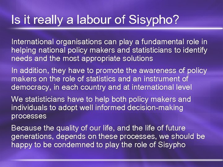 Is it really a labour of Sisypho? International organisations can play a fundamental role