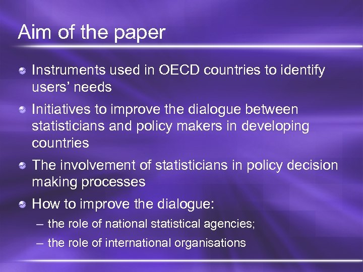 Aim of the paper Instruments used in OECD countries to identify users’ needs Initiatives