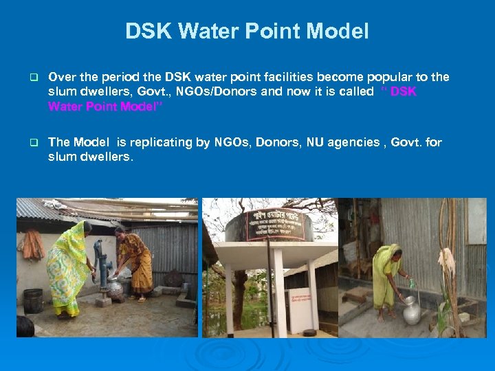 DSK Water Point Model q Over the period the DSK water point facilities become