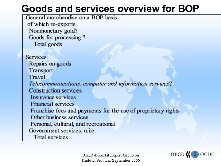 Goods and services overview for BOP OECD-Eurostat Expert Group on Trade in Services September