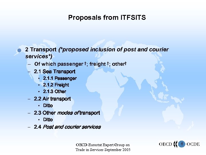 Proposals from ITFSITS n 2 Transport (*proposed inclusion of post and courier services*) –