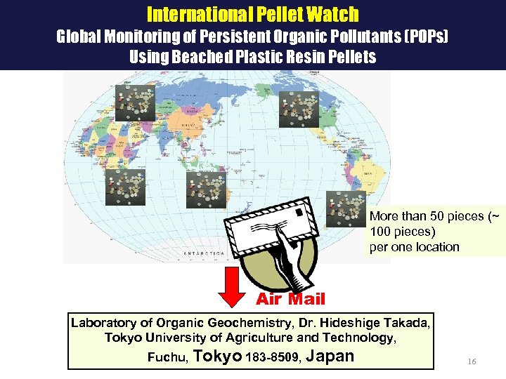 International Pellet Watch Global Monitoring of Persistent Organic Pollutants (POPs) Using Beached Plastic Resin