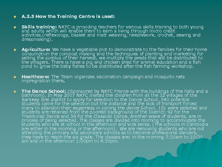 u A. 3. 5 How the Training Centre is used: u Skills training: NKFC