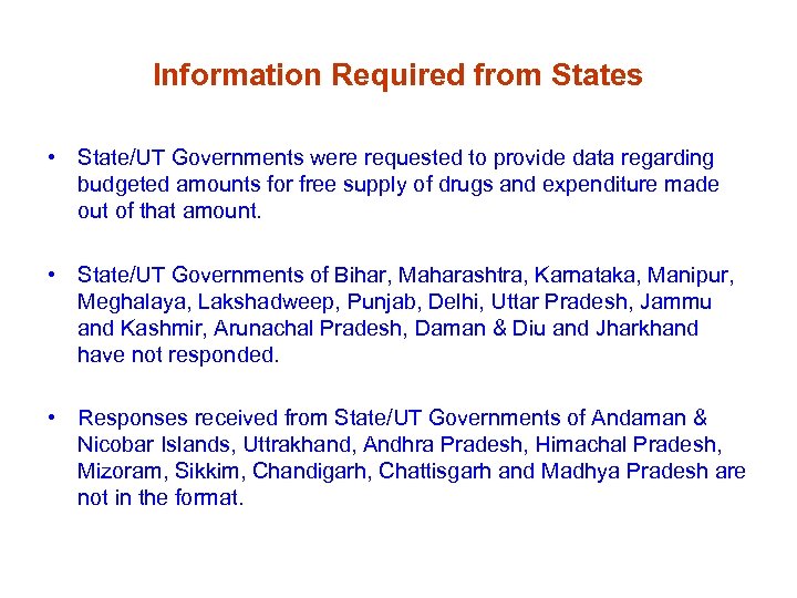 Information Required from States • State/UT Governments were requested to provide data regarding budgeted