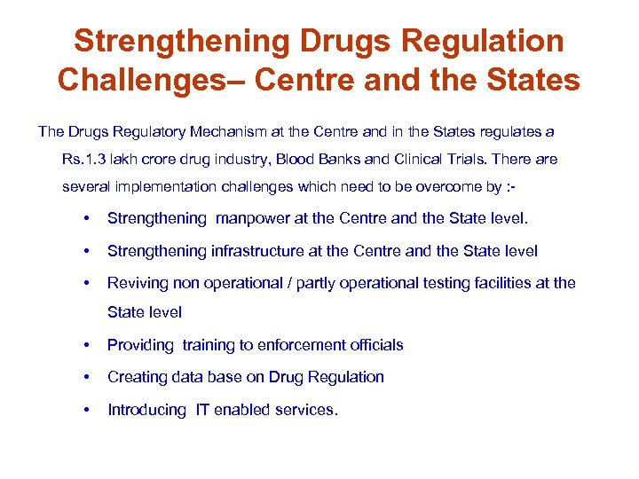 Strengthening Drugs Regulation Challenges– Centre and the States The Drugs Regulatory Mechanism at the