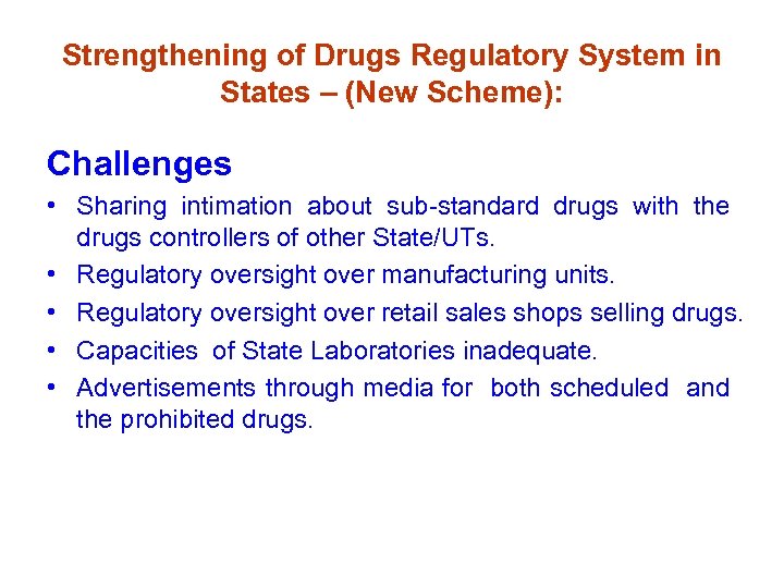 Strengthening of Drugs Regulatory System in States – (New Scheme): Challenges • Sharing intimation