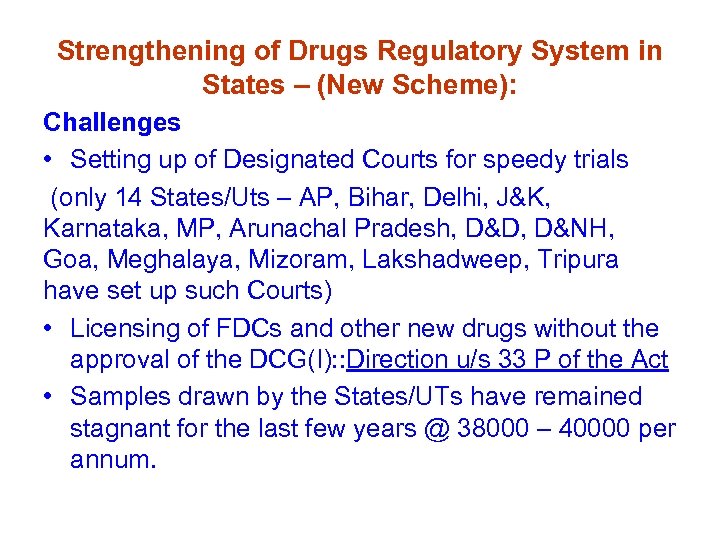Strengthening of Drugs Regulatory System in States – (New Scheme): Challenges • Setting up
