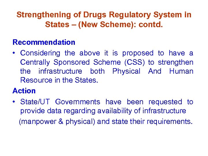 Strengthening of Drugs Regulatory System in States – (New Scheme): contd. Recommendation • Considering