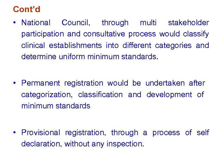 Cont’d • National Council, through multi stakeholder participation and consultative process would classify clinical