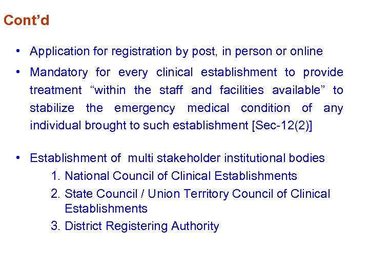 Cont’d • Application for registration by post, in person or online • Mandatory for