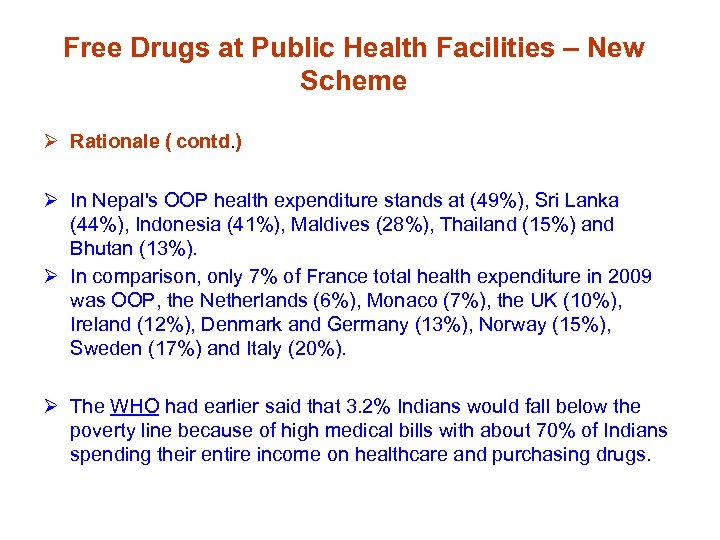 Free Drugs at Public Health Facilities – New Scheme Ø Rationale ( contd. )
