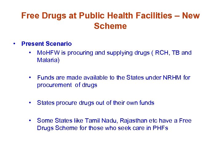 Free Drugs at Public Health Facilities – New Scheme • Present Scenario • Mo.