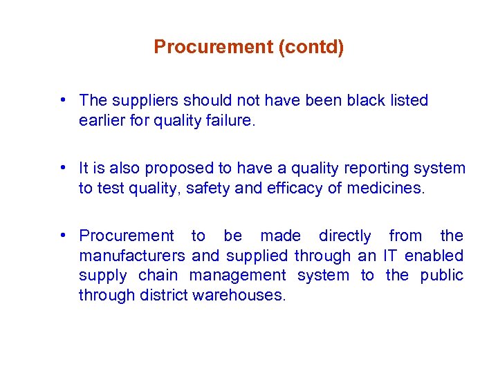 Procurement (contd) • The suppliers should not have been black listed earlier for quality