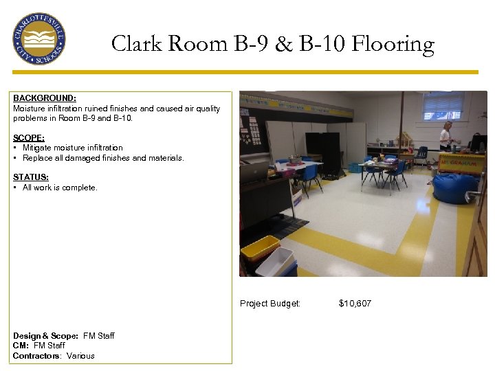 Clark Room B-9 & B-10 Flooring BACKGROUND: Moisture infiltration ruined finishes and caused air