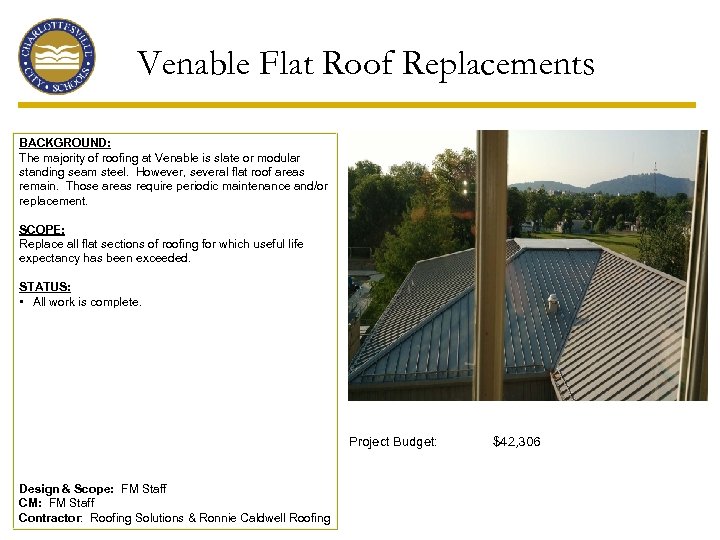 Venable Flat Roof Replacements BACKGROUND: The majority of roofing at Venable is slate or