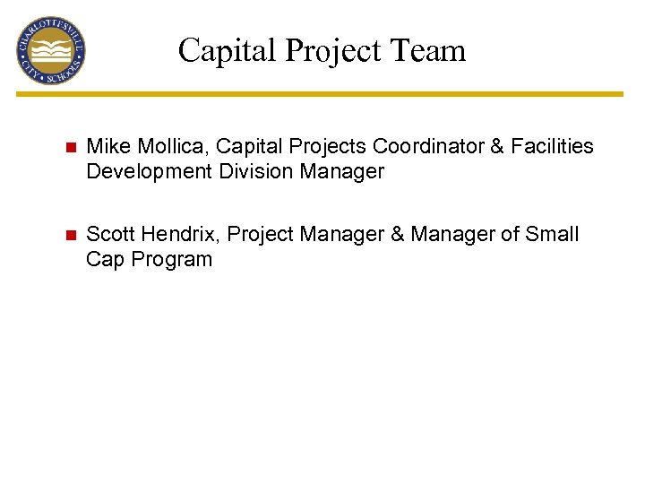 Capital Project Team n Mike Mollica, Capital Projects Coordinator & Facilities Development Division Manager