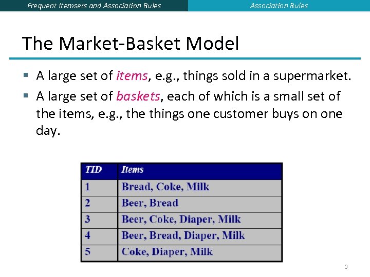 Frequent Itemsets and Association Rules The Market-Basket Model § A large set of items,
