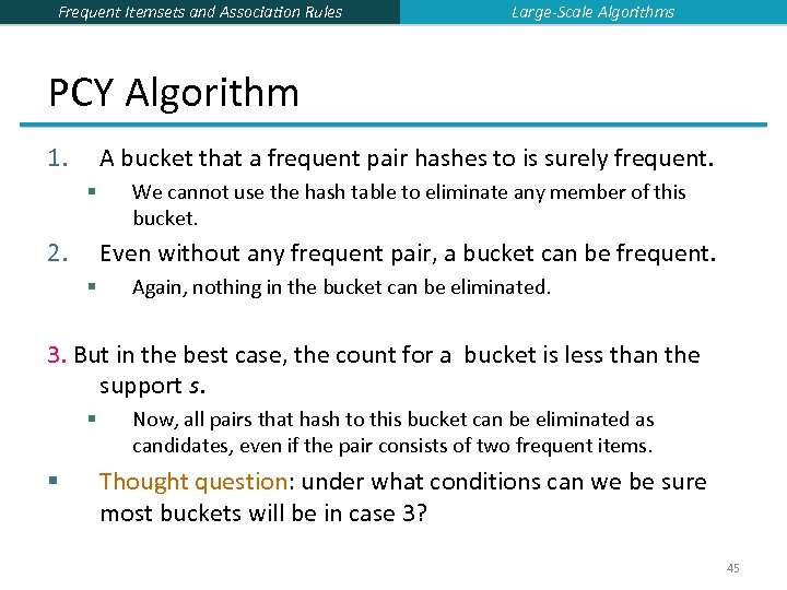 Frequent Itemsets and Association Rules Large-Scale Algorithms PCY Algorithm 1. A bucket that a