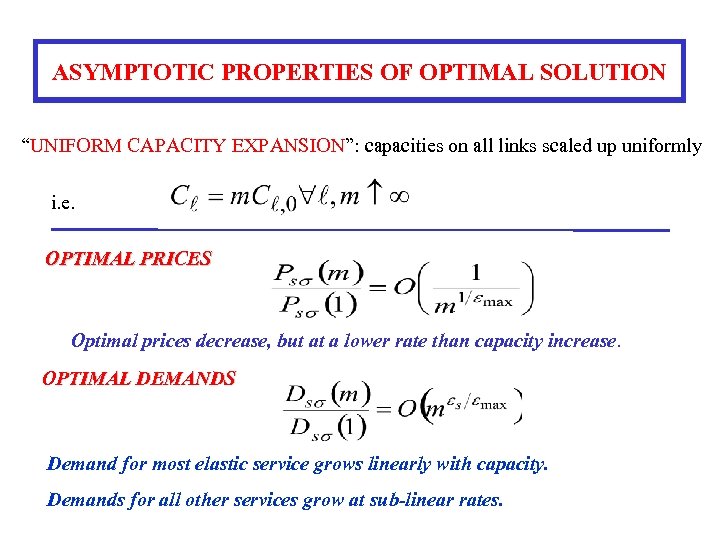 ASYMPTOTIC PROPERTIES OF OPTIMAL SOLUTION “UNIFORM CAPACITY EXPANSION”: capacities on all links scaled up