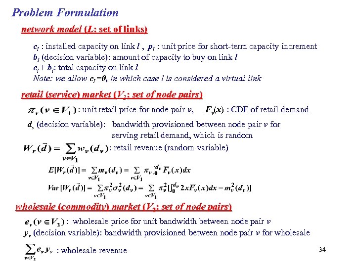 Problem Formulation network model (L: set of links) cl : installed capacity on link
