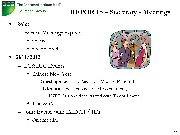 in Upper Canada REPORTS – Secretary - Meetings • Role: – Ensure Meetings happen